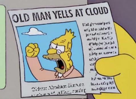 Old man yells at cloud newspaper headline from the Simpsons